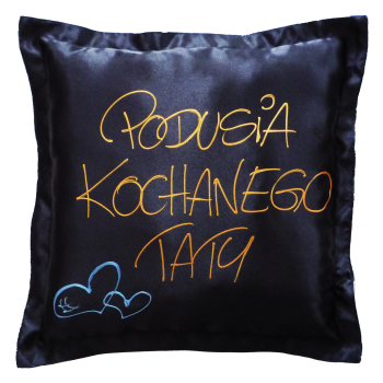 [Ds16] Poduszka satynowa PODUSIA KOCHANEGO TATY